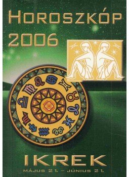 Barta Judit - Horoszkóp 2006 - Ikrek Barta Judit - Horoszkóp 2006 - Ikrek, 2005 antikvár könyv