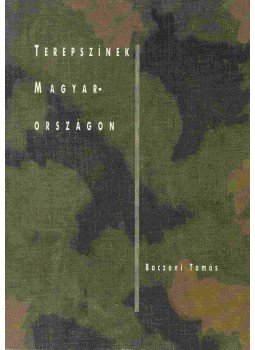 Baczoni Tamás - Terepszínek Magyarországon Baczoni Tamás - Terepszínek Magyarországon, Budapest 2000 antikvár könyv