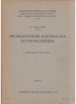 Dr. Varga László - Munkagödrök határolása és víztelenítése I., Budapest 1970 antikvár könyv