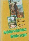 Soltész Béla,Meló László - Jagdgeschichten Wildrezepte