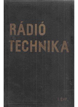 Paskay Bernát (szerk.) - Rádiótechnika 1936 I. évfolyam Paskay Bernát (szerk.) - Rádiótechnika 1936 I. évfolyam, Budapest 1936 antikvár könyv