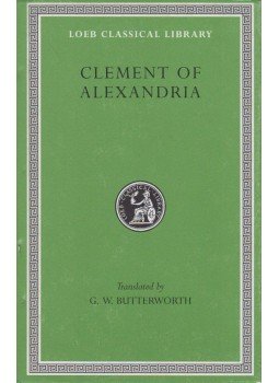 Clement of Alexandria - The Exhortation to the Greeks / The Rich Man’s Salvation / To the Newly Baptized, Cambridge 0 antikvár könyv