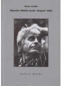Móser Zoltán,Szilárd Gabriella - Mészöly Miklós arcai, tárgyai, tájai