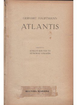 Hauptmann, Gerhart - Atlantis Hauptmann, Gerhart - Atlantis, Budapest 0 antikvár könyv