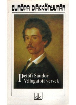 Petőfi Sándor - Válogatott versek Petőfi Sándor - Válogatott versek, Budapest 1998 antikvár könyv
