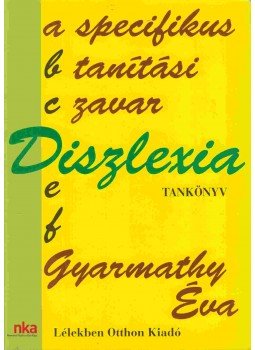 Dr. Gyarmathy Éva - Diszlexia Dr. Gyarmathy Éva - Diszlexia, Budapest 2007 antikvár könyv