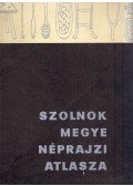 Szabó László,Csalog Zsolt - Szolnok megye néprajzi atlasza I/2