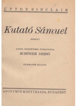 Upton Sinclair - Kutató Sámuel Upton Sinclair - Kutató Sámuel, Budapest 0 antikvár könyv
