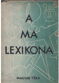 Agárdi Ferenc,Szilágyi István - A ma lexikona agárdi