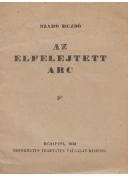 Szabó Dezső - Az arc Szabó Dezső - Az arc, Budapest 1943 antikvár könyv