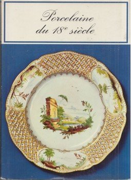 Siegfried Ducret - La porcelaine des manufactures européennes du 18e siécle, Zurich 1971 antikvár könyv