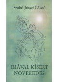 Szabó József László - Imával kísért növekedés