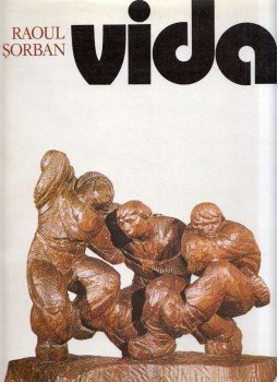 Raoul Sorban - Gheza Vida Raoul Sorban - Gheza Vida, Bucuresti 1981 antikvár könyv