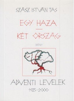 Szász István Tas - Egy haza - két ország I. kötet (dedikált), Budapest 2001 antikvár könyv