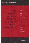 Hetényi Varga Károly - Papi sorsok a horogkereszt és a vörös csillag árnyékában I.