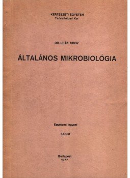 Dr. Deák Tibor - Általános mikrobiológia Dr. Deák Tibor - Általános mikrobiológia, Budapest 1977 antikvár könyv