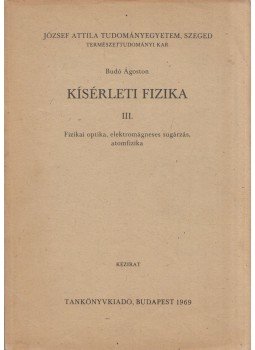 Budó Ágoston - Kísérleti fizika III. Budó Ágoston - Kísérleti fizika III., Budapest 1969 antikvár könyv