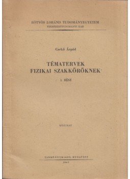 Csekő Árpád - Tématervek fizikai szakköröknek 1. rész, Budapest 1967 antikvár könyv