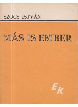 Szőcs István - Más is ember Szőcs István - Más is ember, Bukarest 1975 antikvár könyv