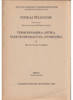 Kovács István, Párkányi László - Fizikai példatár II. Kovács István, Párkányi László - Fizikai példatár II., Budapest 1968 antikvár könyv