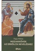 Papp Miklós - Mozaikkövek ​az erkölcsi neveléshez