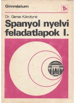 Gerse Károlyné - Spanyol nyelvi feladatlapok I., Budapest 1982 antikvár könyv
