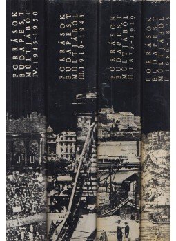 Ságvári Ágnes, Bácskai Vera, Gáspár Ferenc, Szekeres József, H. Kohut Mária - Források Budapest múltjából I-IV. (Dedikált) Ságvári Ágnes, Bácskai Vera, Gáspár Ferenc, Szekeres József, H. Kohut Mária - Források Budapest múltjából I-IV. (Dedikált), Budapest 1971 antikvár könyv