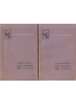 Alberto Moravia - Egy asszony meg a lánya I-II. kötet Alberto Moravia - Egy asszony meg a lánya I-II. kötet, Bucuresti 1962 antikvár könyv