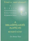 Almási Tibor - A bibliaértelmezés alapelvei (bevezető kötet)