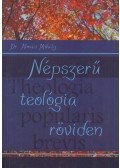 Dr. Almási Mihály - Népszerű teológia röviden