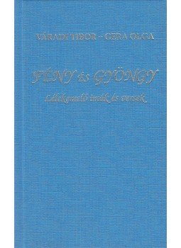 Váradi Tibor, Gera Olga - Fény és gyöngy Váradi Tibor, Gera Olga - Fény és gyöngy, Budapest 2013 antikvár könyv
