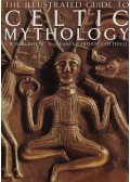 T. W. Rolleston - The Illustrated Guide to Celtic Mythology