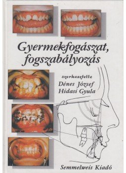 Dénes József dr., Hidasi Gyula - Gyermekfogászat, fogszabályozás Dénes József dr., Hidasi Gyula - Gyermekfogászat, fogszabályozás, Budapest 1998 antikvár könyv