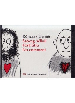 Könczey Elemér - Szöveg nélkül Könczey Elemér - Szöveg nélkül, Kolozsvár 2002 antikvár könyv