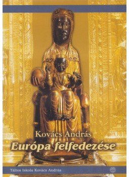 Kovács András - Európa felfedezése (Aláírt), Budapest 2004 antikvár könyv