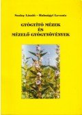 Szalay László,Halmágyi Levente - Gyógyító mézek és mézelő gyógynövények (dedikált)