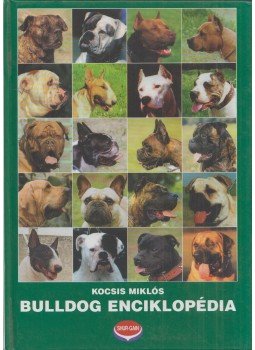 Kocsis Miklós - Bulldog enciklopédia (dedikált) Kocsis Miklós - Bulldog enciklopédia (dedikált), Budapest 1998 antikvár könyv