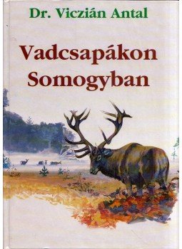 Berta László - Vadcsapákon, vadvizeken Berta László - Vadcsapákon, vadvizeken, Budapest 1996 antikvár könyv
