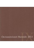 Katona Katalin szerk. - IX. Ötvösművészeti Biennálé 2013