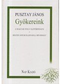 Pusztay János - Gyökereink