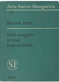 Bartók Imre - Svéd-magyar orvosi kapcsolatok (dedikált)