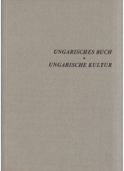 - Ungarisches Buch - ungarische Kultur - Ungarisches Buch - ungarische Kultur, Budapest 1967 antikvár könyv