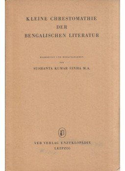 Sushanta Kumar Sinha - Kleine Chrestomathie der bengalischen Literatur, Leipzig 1967 antikvár könyv