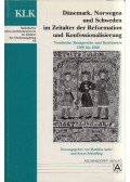 Matthias Asche,Anton Schindling - Danemark, Norwegen und Schweden im Zeitalter der Reformation und Konfessionalisierung