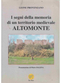 Leone Provenzano - I segni della memoria di un territorio medievale Altomonte,  2005 antikvár könyv