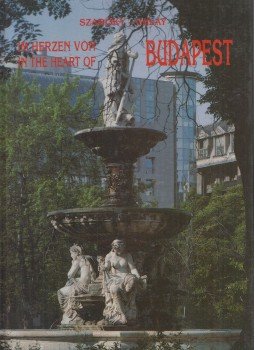 Gulay István - Im Herzen von Budapest / In the Heart of Budapest Gulay István - Im Herzen von Budapest / In the Heart of Budapest, Budapest 0 antikvár könyv