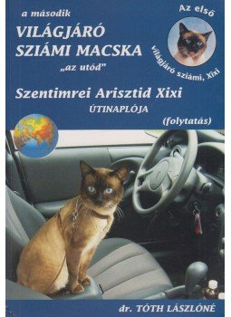 Tóth Lászlóné - A második világjáró sziámi macska Tóth Lászlóné - A második világjáró sziámi macska, Budapest 2007 antikvár könyv