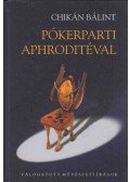 Chikán Bálint - Pókerparti Aphroditéval