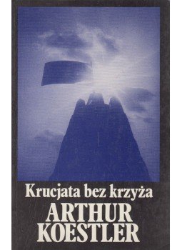 Arthur Koestler - Krucjata bez krzyza Arthur Koestler - Krucjata bez krzyza, 1983 antikvár könyv