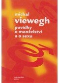 Michal Viewegh - Povídky o manzelství a o sexu
